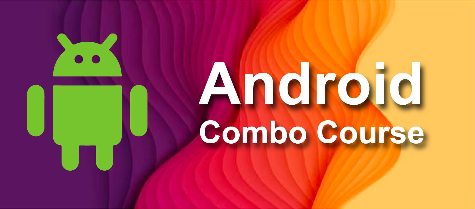 Combo Course in Android
